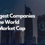 Top 10 Biggest Companies by Market Cap: Market Dominants