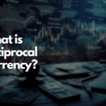 Reciprocal Currency: Definition, and How it Works?