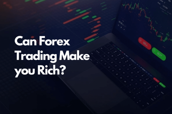 Can Forex Trading Make You Rich