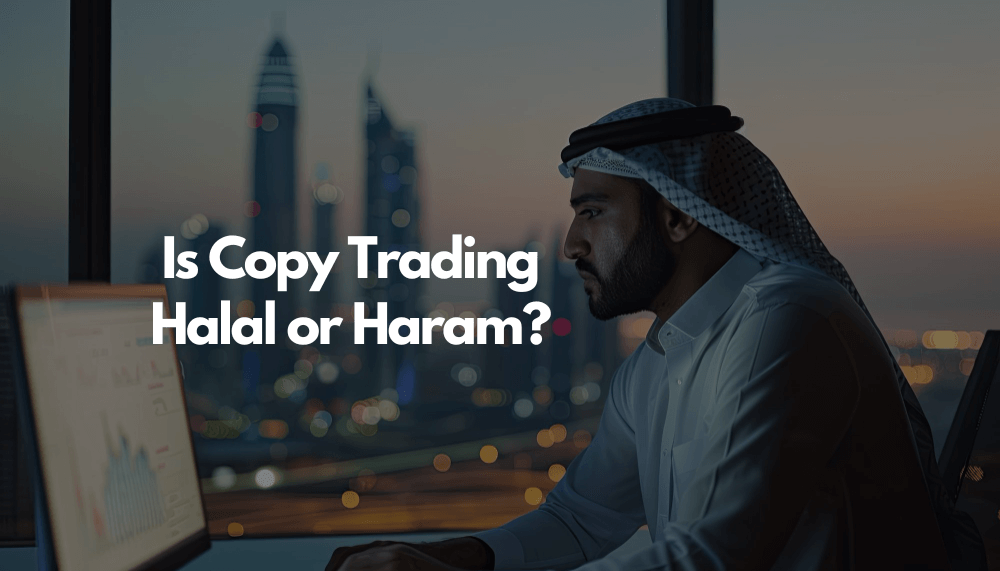 Is Copy Trading Halal or Haram in Islam
