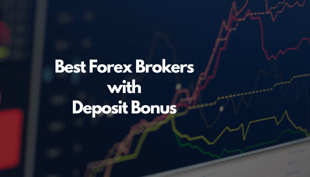 Best Deposit Bonus Forex Brokers