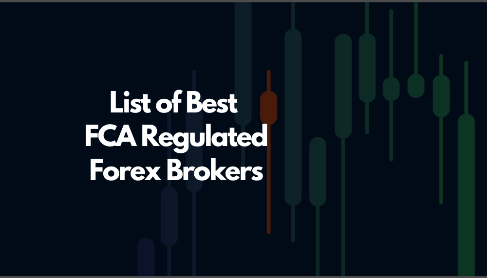 Best FCA Regulated Forex Brokers