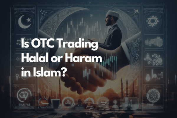 Is Over-the-Counter Trading Halal or Haram in Islam