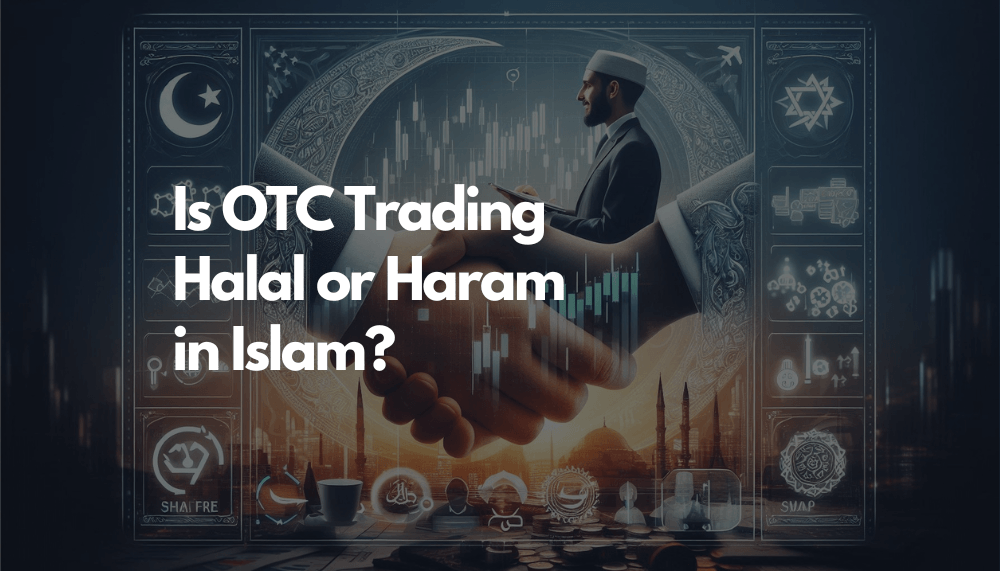 Is Over-the-Counter Trading Halal or Haram in Islam