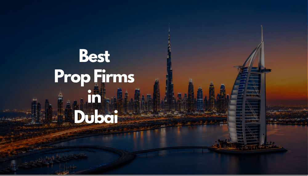 Best Prop Firms in Dubai